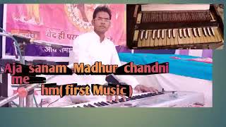 Aja sanam Madhur chandni me first music  by pravesh musical guruf Bareilly