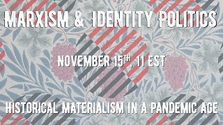 Marxism and Identity Politics: Roundtable Discussion