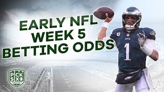 NFL Week 5 EARLY Look at the Lines: Picks, Predictions and Betting Advice