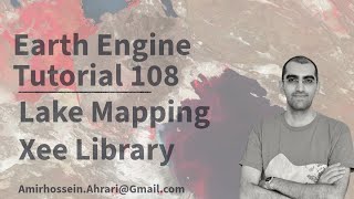 Google Earth Engine Tutorial-108: Lake Desiccation Mapping, using Python API (Xee)