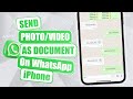 How To Send Photo and Video as Document on WhatsApp iPhone