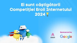 Câștigătorii Competiției Naționale Eroii Internetului 2024