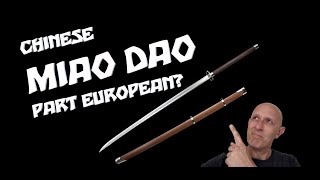 Chinese Miao Dao Two Handed Saber & Possible European Inspiration