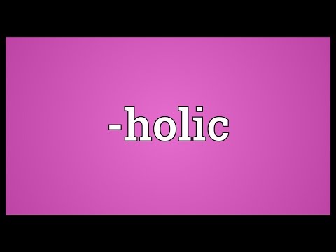 What does the word holic mean?