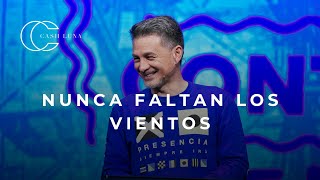 Pastor Cash Luna - Nunca faltan los vientos | Casa de Dios