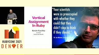 RubyConf 2021 - Vertical Assignment in Ruby by Kevin Kuchta