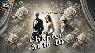 Marry an Old Man | S2 | Chapter- 31 to 40 | कमर दिखाओ