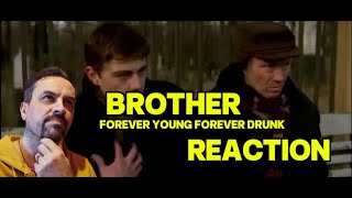 Брат - Вечно молодой вечно пьяный FOREVER DRUNK REACTION