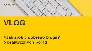 Jak Napisać BLOGA? 👉 5 Kluczowych PORAD, Jak Pisać Teksty i Zarabiać na Blogu 🏆