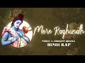 Mere Raghunath | Narci | Sidhant Bhatia | Hindi Rap (Prod. By Narci)