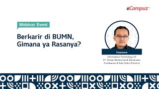 Webinar eCampuz Seri 24 | Berkarir di BUMN, Gimana ya Rasanya?