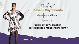 #8 L'émotion qui te pousse à manger sans faim