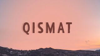 Qismat (Full Lyrics)  | Jaani | B Praak  | Punjabi Songs