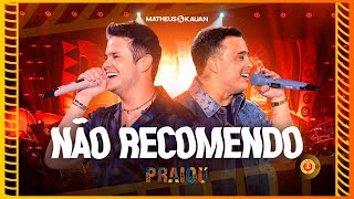 Não Recomendo - (Ao Vivo) - MATHEUS \u0026 KAUAN