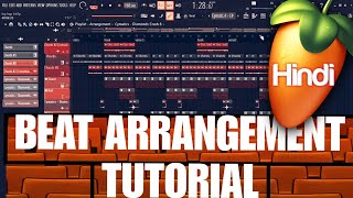 [HINDI]How To Arrange Beats (FL Studio Tutorial)