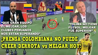 DESTROZADOS! PRENSA COLOMBIANA REACCIONA a TOLIMA vs MELGAR 0-1 HOY - COPA LIBERTADORES