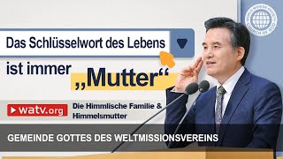 Die Himmlische Familie \u0026 Himmelsmutter | Gemeinde Gottes