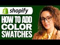 How to Create Color Swatches For Product Variants in Shopify (Step by Step Tutorial)