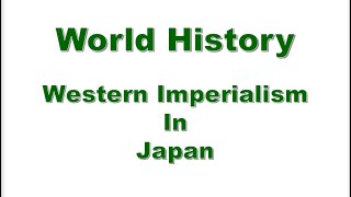 World History - Western Imperialism in Japan