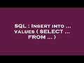 SQL : Insert into ... values ( SELECT ... FROM ... )
