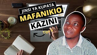 JINSI YA KUFANIKIWA KAZINI / HOW TO BE SUCCESSFUL AT WORK