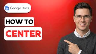 How to Center on Google Docs [2026 Full Guide]