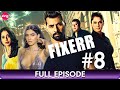 Fixerr | Episode - 8 | Crime Thriller Hindi Web Series | Mahie Gill, Karishma Sharma - Zing