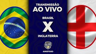 Brasil x Inglaterra ao vivo | Amistoso Seleção | Transmissão ao vivo | Direto de Wembley | Narração