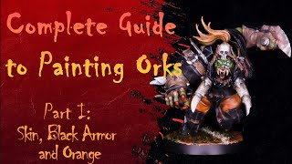 The Complete Guide to Painting Orks - Part I