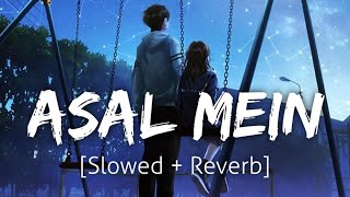 Lofi Asal Mein ( Slowed + Reverb ) Hindi Song | Kk Lofi Official New Hindi Song