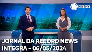Jornal da Record News - 06/05/2024