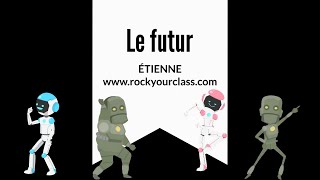 Le futur - ÉTIENNE - Rock Your Class