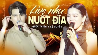 Lệ Quyên & Quốc Thiên LIVE NHƯ NUỐT ĐĨA - Giấc Mơ Có Thật, Ngày Mai Người Ta Lấy Chồng..