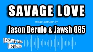 Jason Derulo & Jawsh 685 - Savage Love (Karaoke Version)
