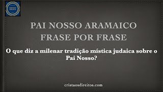 PAI NOSSO ARAMAICO FRASE POR FRASE