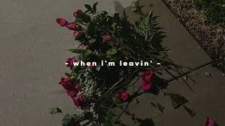 charlieonnafriday - when i'm leavin' (slowed + reverb)