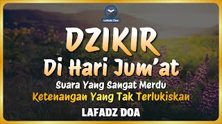 DZIKIR PAGI HARI LAFADZ DOA - Dzikir Pagi di Hari Jumat | Zikir Pembuka Pintu Rezeki LAFADZ DOA