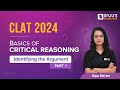 CLAT Critical Reasoning | Identifying the Argument (Part 1) | CLAT 2024