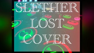 SLETHER-LOST cover by Tsubasa