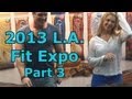 The Los Angeles Fitness Expo 2013 - Part 3