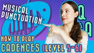 How to Play Cadences (level 5-6)