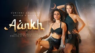 AANKH | Official Song | Sunidhi Chauhan, Rusha \u0026 Blizza | Feat. Sanya Malhotra