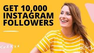 How to Get Your First 10,000 Instagram Followers