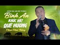 Bình An Khúc Hát Quê Hương - Phan Phúc Thắng | Official Music Video