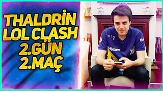 THALDRİN LOL CLASH TAKIMI 2.GÜN 2.MAÇ - Ruvelius Elramir Korpse