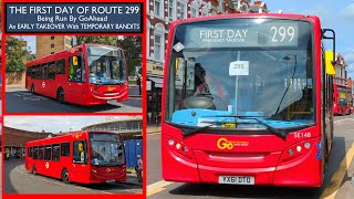 THE FIRST DAY Of Route 299's EARLY TAKEOVER (With TEMPORARY E200 BANDITS) Sullivan Buses - GoAhead