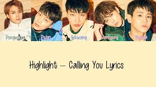 Highlight - Calling You [Hang, Rom \u0026 Eng Lyrics]