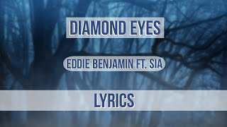 Eddie Benjamin ft. Sia - Diamond Eyes (Lyrics)