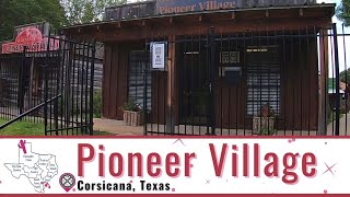 Walk Through the 1800s at Pioneer Village | Corsicana, TX