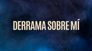 Derrama sobre mí | Día 15 del Ayuno de Daniel #terapiaparaelalma